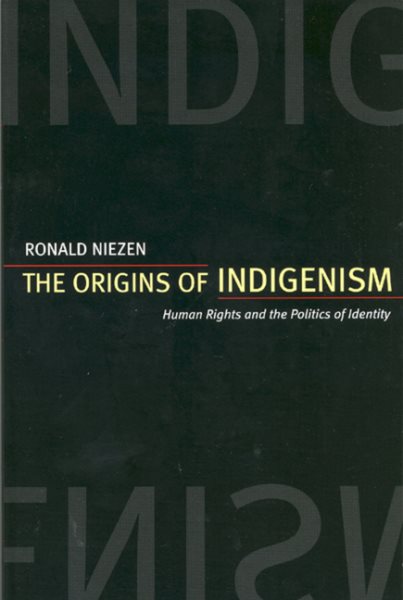 The Origins of Indigenism: Human Rights and the Politics of Identity cover