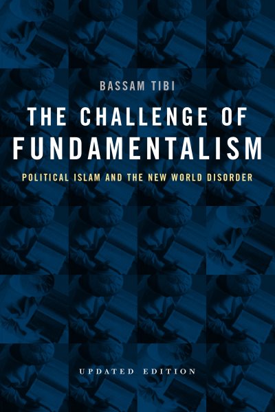 The Challenge of Fundamentalism: Political Islam and the New World Disorder cover