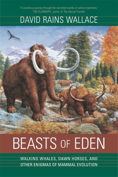 Beasts of Eden: Walking Whales, Dawn Horses, and Other Enigmas of Mammal Evolution cover