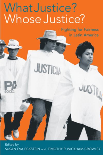 What Justice? Whose Justice?: Fighting for Fairness in Latin America cover
