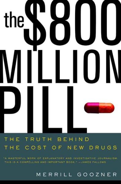 The $800 Million Pill: The Truth behind the Cost of New Drugs cover