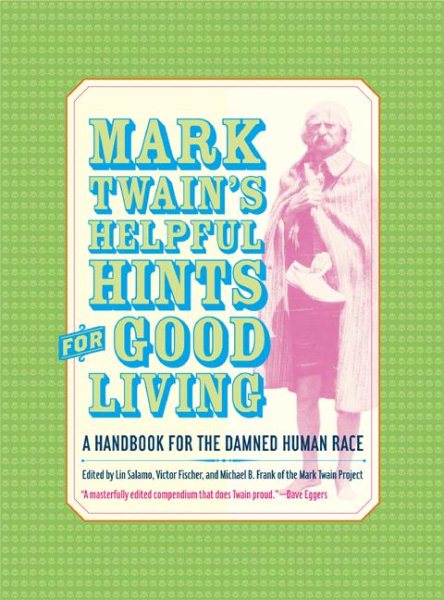 Mark Twain's Helpful Hints for Good Living: A Handbook for the Damned Human Race cover