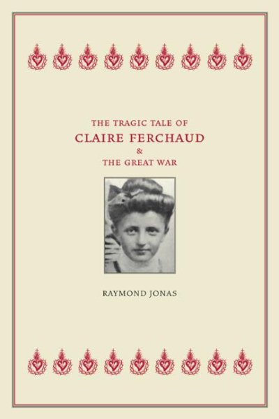 The Tragic Tale of Claire Ferchaud and the Great War cover