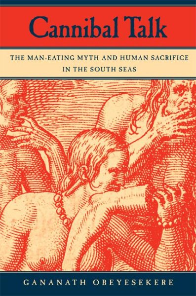 Cannibal Talk: The Man-Eating Myth and Human Sacrifice in the South Seas cover