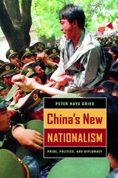 China's New Nationalism: Pride, Politics, and Diplomacy cover