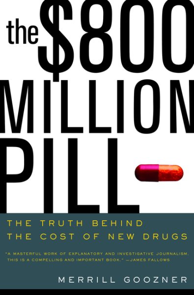 The $800 Million Pill: The Truth Behind the Cost of New Drugs cover