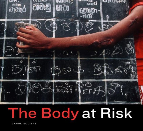 The Body at Risk: Photography of Disorder, Illness, and Healing cover
