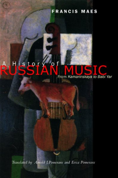 A History of Russian Music: From Kamarinskaya to Babi Yar cover