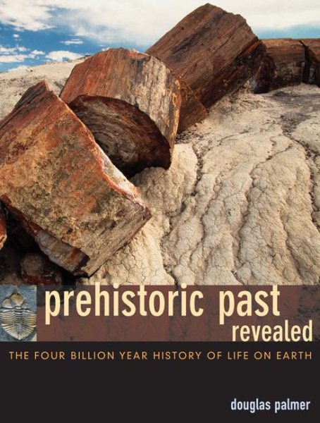 Prehistoric Past Revealed: The Four Billion Year History of Life on Earth cover