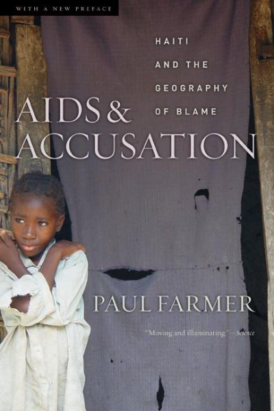AIDS and Accusation: Haiti and the Geography of Blame cover