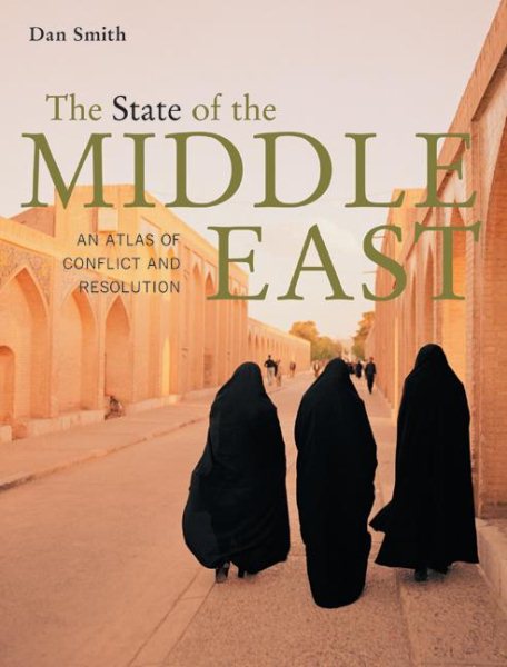The State of the Middle East: An Atlas of Conflict and Resolution cover