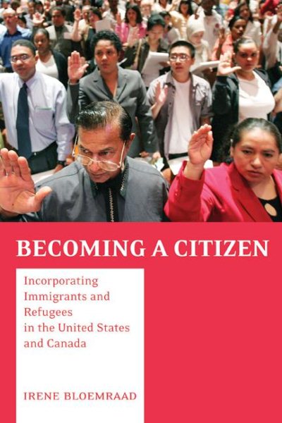 Becoming a Citizen: Incorporating Immigrants and Refugees in the United States and Canada cover
