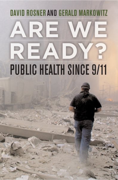 Are We Ready?: Public Health since 9/11 (California/Milbank Books on Health and the Public) cover