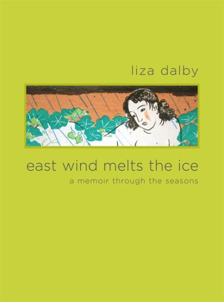 East Wind Melts the Ice: A Memoir through the Seasons cover