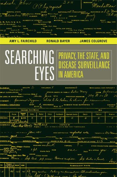 Searching Eyes: Privacy, the State, and Disease Surveillance in America (Volume 18) (California/Milbank Books on Health and the Public) cover