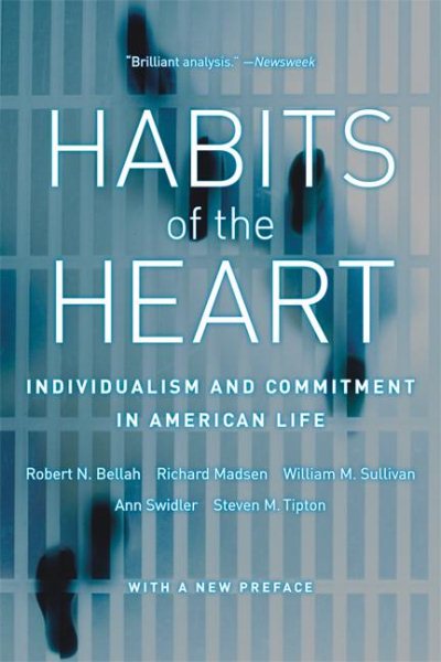 Habits of the Heart, With a New Preface: Individualism and Commitment in American Life cover