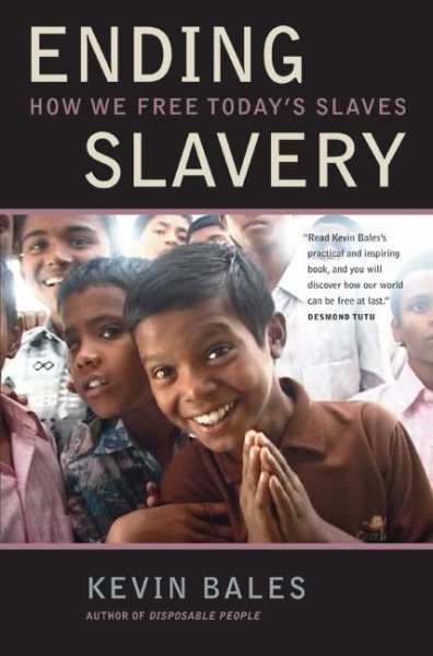 Ending Slavery: How We Free Today’s Slaves cover