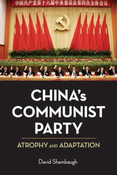China's Communist Party: Atrophy and Adaptation cover