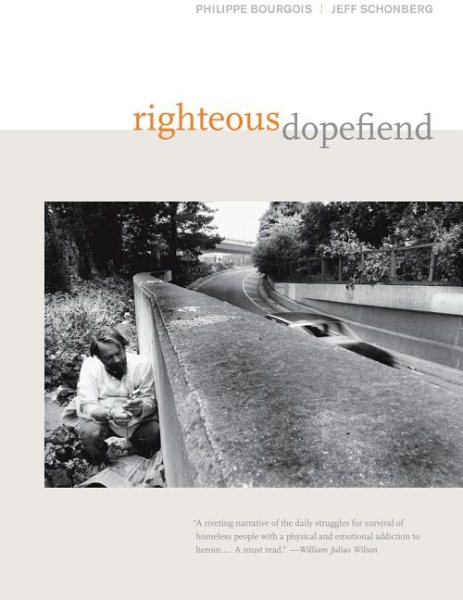 Righteous Dopefiend (Volume 21) (California Series in Public Anthropology) cover
