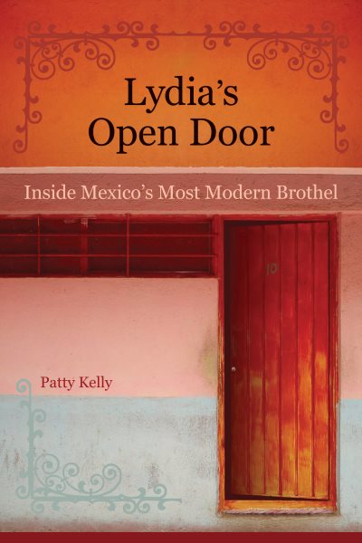 Lydia's Open Door: Inside Mexico's Most Modern Brothel cover