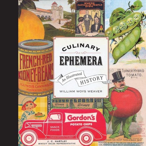 Culinary Ephemera: An Illustrated History (Volume 30) (California Studies in Food and Culture) cover