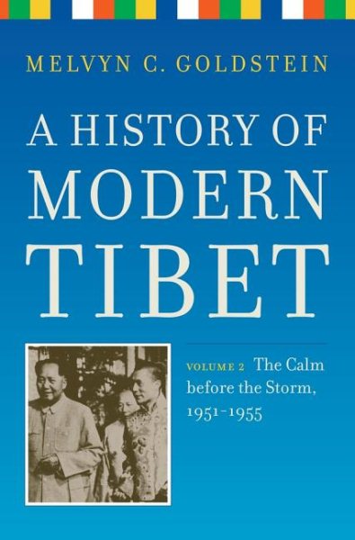 A History of Modern Tibet, volume 2: The Calm before the Storm: 1951-1955 cover