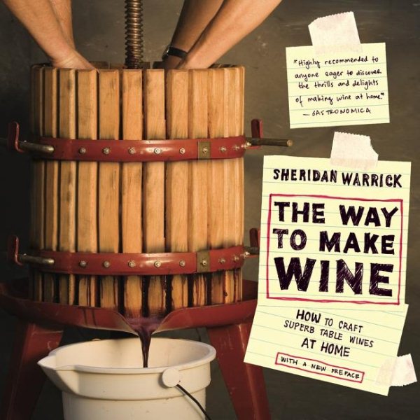 The Way to Make Wine: How to Craft Superb Table Wines at Home cover
