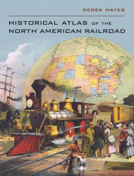 Historical Atlas of the North American Railroad cover
