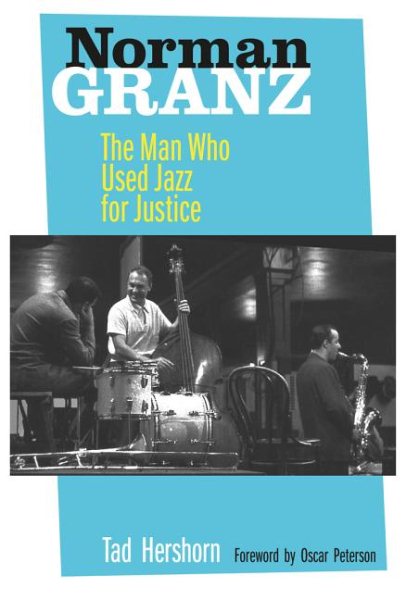 Norman Granz: The Man Who Used Jazz for Justice cover