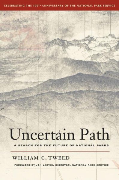 Uncertain Path: A Search for the Future of National Parks cover