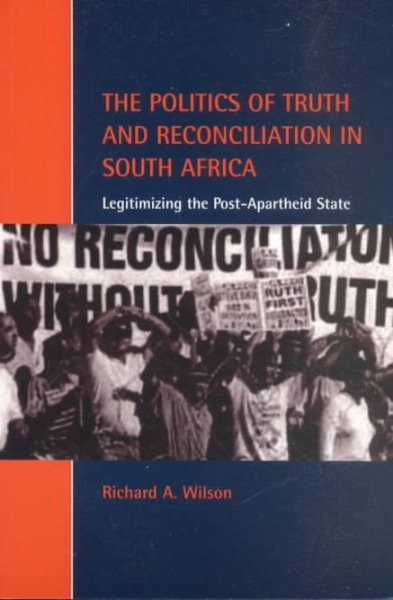 The Politics of Truth and Reconciliation in South Africa: Legitimizing the Post-Apartheid State (Cambridge Studies in Law and Society) cover
