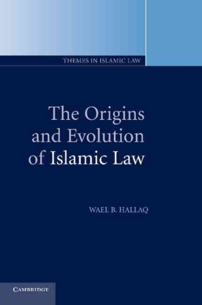 The Origins and Evolution of Islamic Law (Themes in Islamic Law) cover