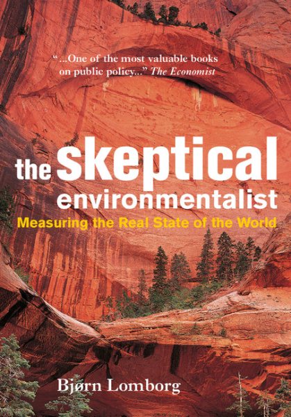 The Skeptical Environmentalist: Measuring the Real State of the World cover