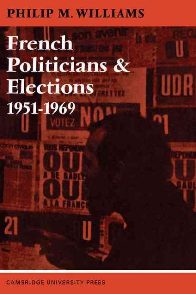 French Politicians and Elections 1951-1969 cover