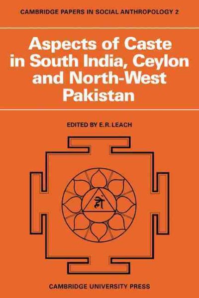Aspects of Caste in South India, Ceylon and North-West Pakistan (Cambridge Papers in Social Anthropology, Series Number 2) cover