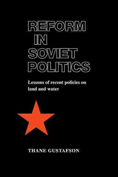 Reform in Soviet Politics: The Lessons of Recent Policies on Land and Water cover