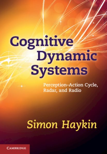 Cognitive Dynamic Systems: Perception-action Cycle, Radar and Radio cover