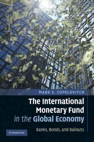 The International Monetary Fund in the Global Economy: Banks, Bonds, and Bailouts
