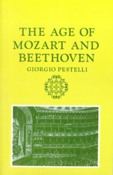 The Age of Mozart and Beethoven (Storia de La Musica Series) cover