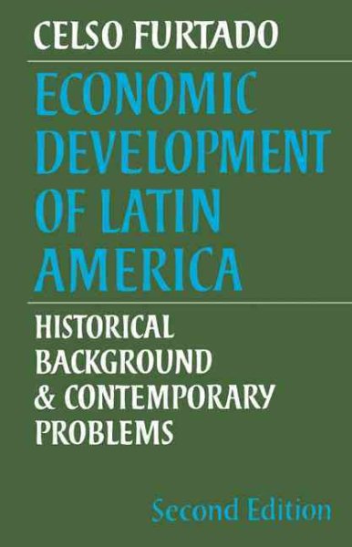 Economic Development of Latin America: Historical Background and Contemporary Problems (Cambridge Latin American Studies, Series Number 8) cover