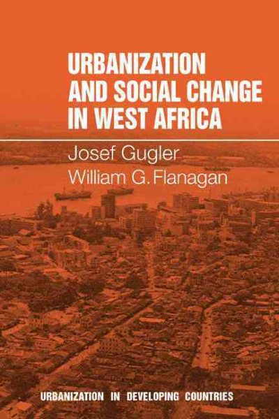Urbanization and Social Change in West Africa (Urbanisation in Developing Countries)