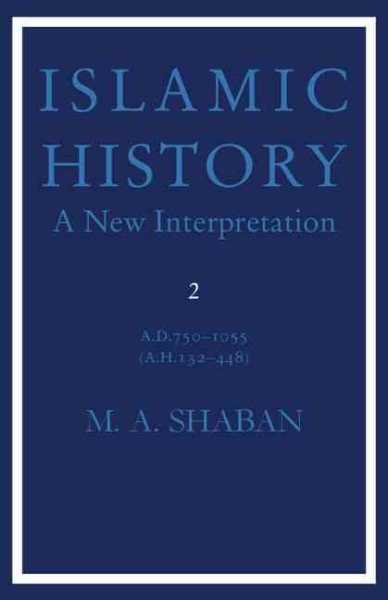 Islamic History: Volume 2, AD 750-1055 (AH 132-448): A New Interpretation cover
