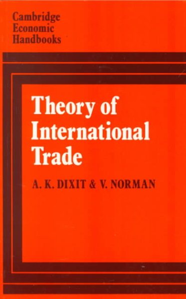 Theory of International Trade: A Dual, General Equilibrium Approach (Cambridge Economic Handbooks) cover