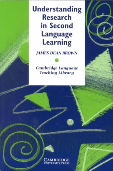 Understanding Research in Second Language Learning: A Teacher's Guide to Statistics and Research Design (Cambridge Language Teaching Library) cover