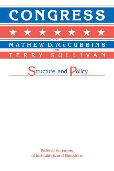 Congress: Structure and Policy (Political Economy of Institutions and Decisions) cover