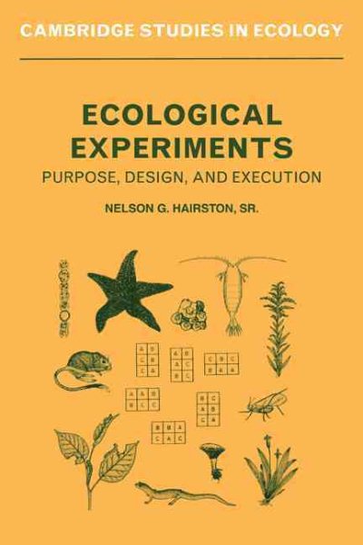 Ecological Experiments: Purpose, Design and Execution (Cambridge Studies in Ecology) cover
