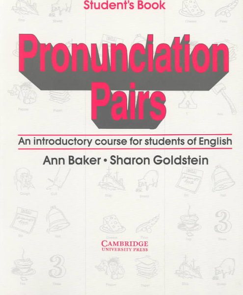 Pronunciation Pairs: An Introductory Course for Students of English