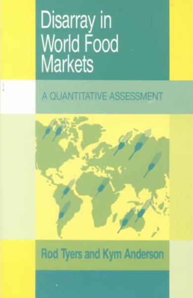 Disarray in World Food Markets: A Quantitative Assessment (Trade and Development) cover