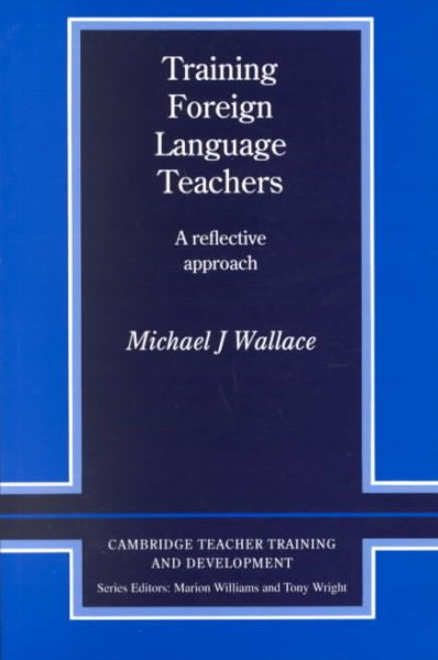 Training Foreign Language Teachers: A Reflective Approach (Cambridge Teacher Training and Development) cover