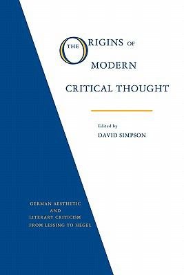 The Origins of Modern Critical Thought: German Aesthetic and Literary Criticism from Lessing to Hegel (Psychology) cover